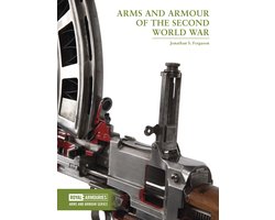 Arms and Armour Series- Arms and Armour of the Second World War