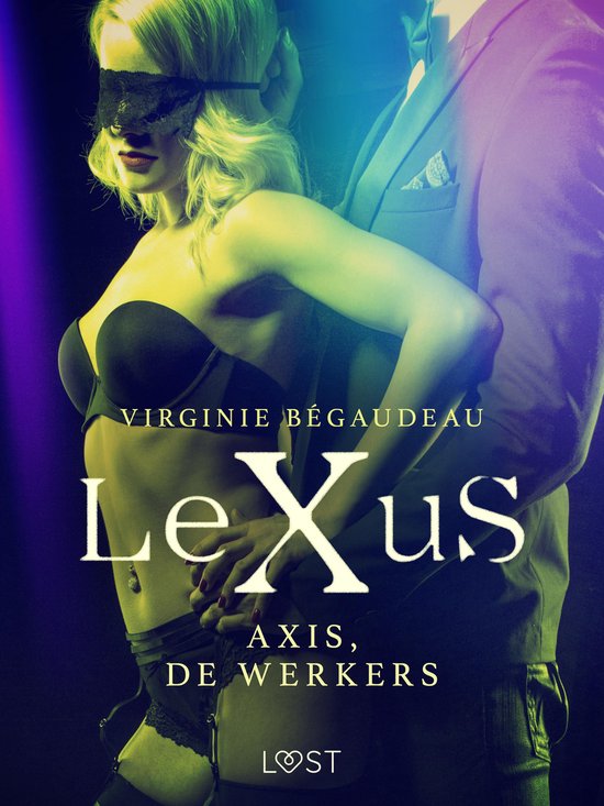 LeXus - LeXuS: Axis, de Werkers - Een erotische dystopie - cover