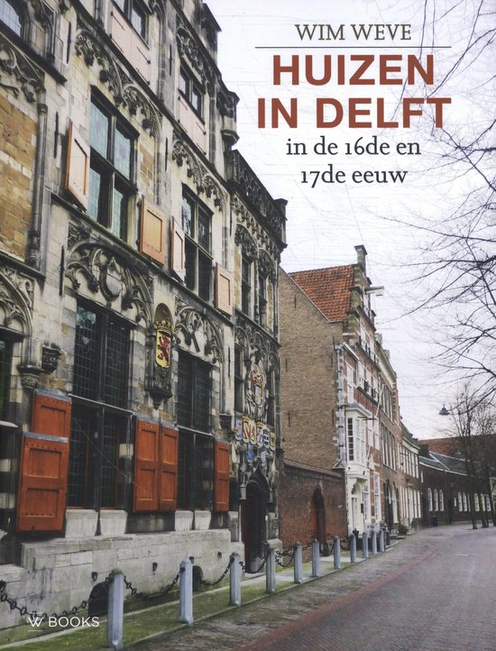 Huizen in Delft in de 16de en 17de eeuw - cover