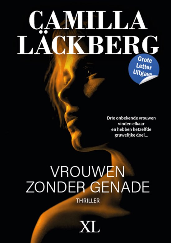 Boek "Vrouwen zonder genade" van Camilla Läckberg. Grote Letter Uitgave. Drie onbekende vrouwen vinden elkaar en hebben hetzelfde gruwelijke doel.