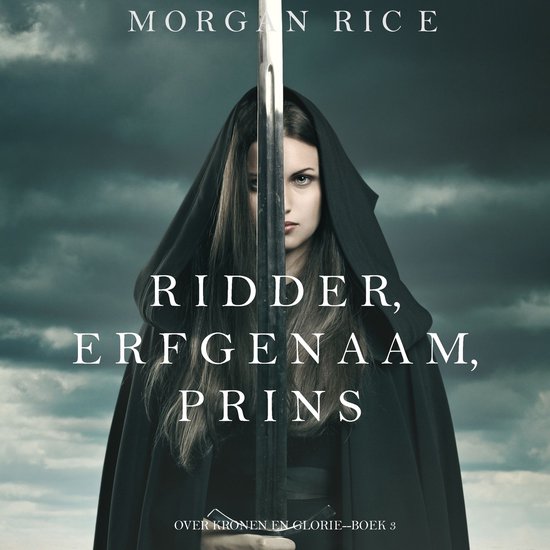 Ridder, Erfgenaam, Prins (Over Kronen en Glorie—Boek #3)