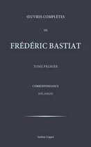 Oeuvres completes de Frederic Bastiat - tome 1