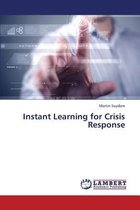 Instant Learning for Crisis Response