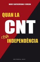Base Històrica 137 - Quan la CNT cridà independència