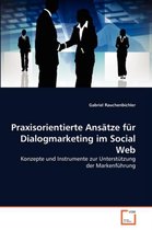 Praxisorientierte Ansätze für Dialogmarketing im Social Web