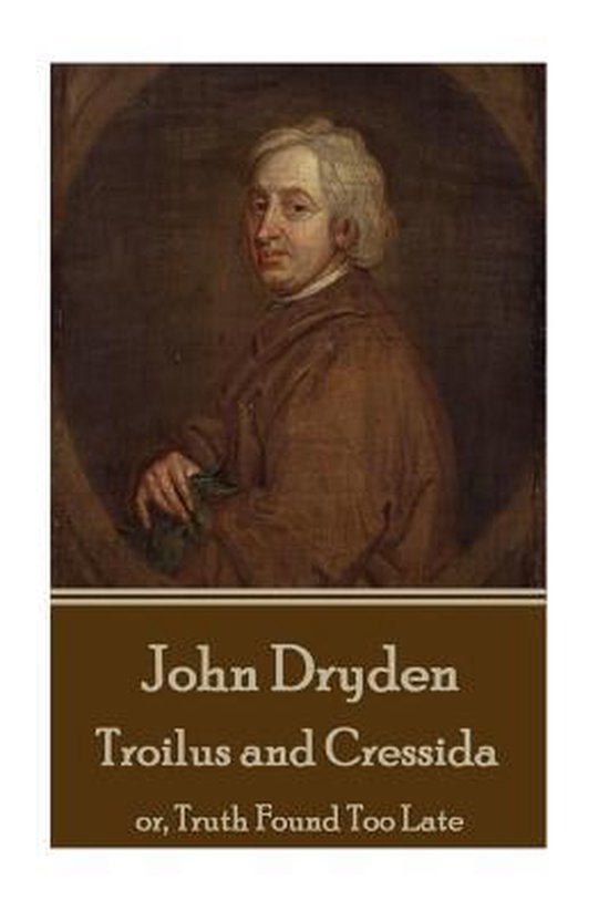 John Dryden Troilus and Cressida 9781541011328 John Dryden
