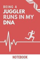 Being a Juggler Runs In My DNA Notebook