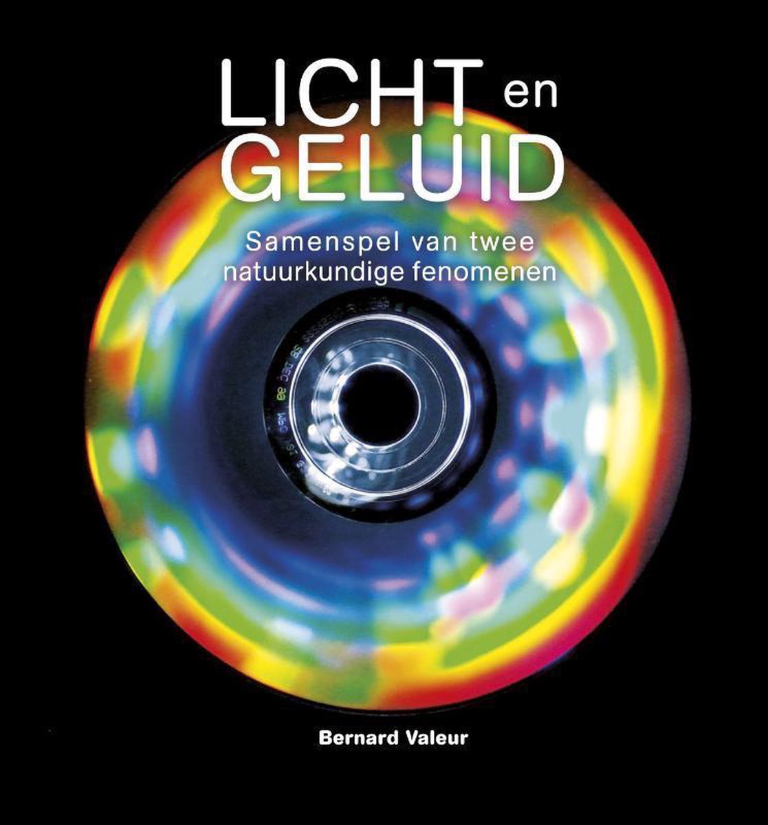 Licht en geluid. Samenspel twee natuurkundige fenomenen, Bernard Valeur |... | bol.com