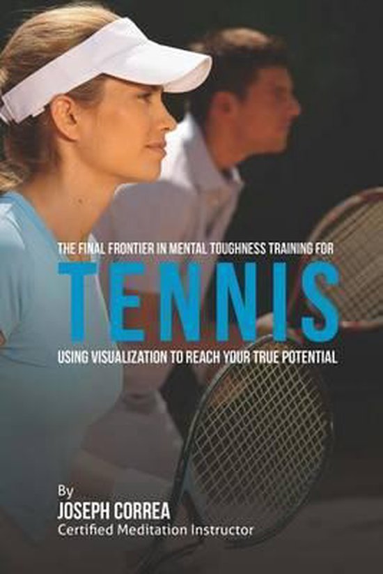 The Final Frontier in Mental Toughness Training for Tennis - cover