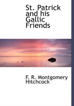St. Patrick and His Gallic Friends
