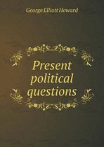 Present political questions