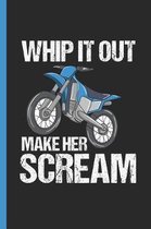 Whip It Out Make Her Scream