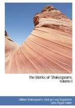 The Works of Shakespeare, Volume I