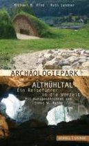 Archaologiepark Altmuhltal - Ein Reisefuhrer in Die Vorzeit