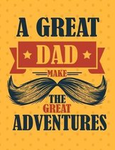 A Great Dad Make The Great Adventures