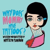 Why Does Mommy Have Tattoos?
