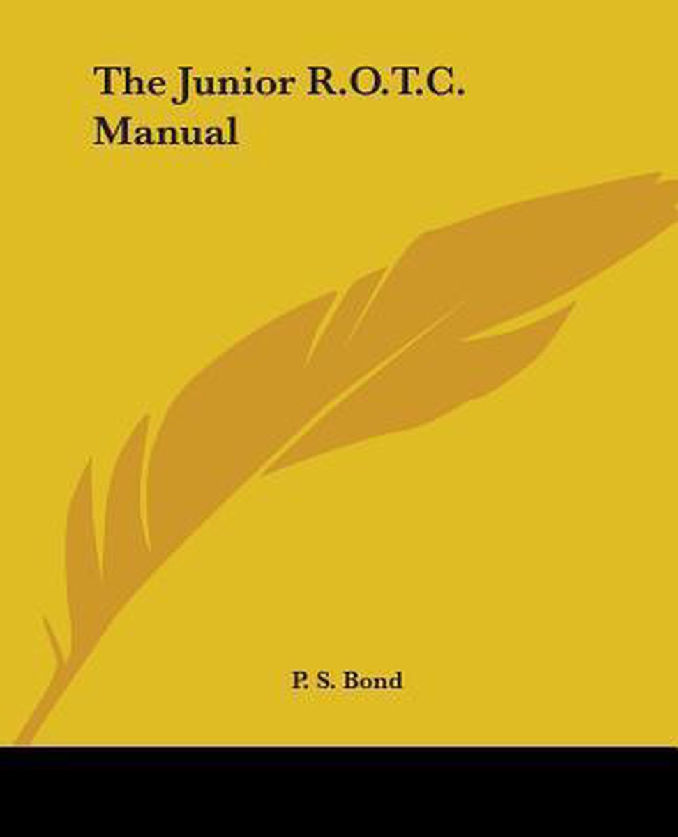The Junior R.O.T.C. Manual van Paul Stanley Bond