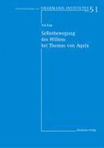 Ver�ffentlichungen Des Grabmann-Institutes Zur Erforschung d- Selbstbewegung Des Willens Bei Thomas Von Aquin