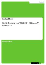 Die Bedeutung von 'MADE IN GERMANY' in den USA