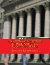 LinkedIn 400 Millones: Monetizar en el economic graph