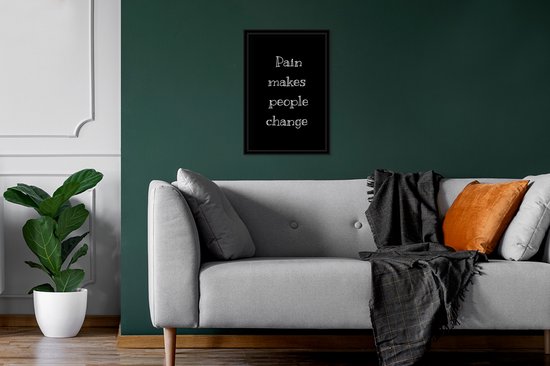 Cadre photo avec affiche - Proverbes - La douleur fait changer les gens - Citations - 20x30 cm - Cadre pour affiche
