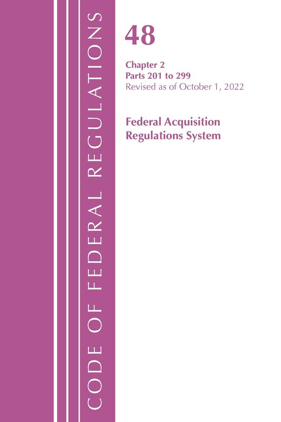 Code of Federal Regulations, Title 48 Federal Acquisition Regulations ...