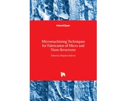 Micromachining Techniques for Fabrication of Micro and Nano Structures