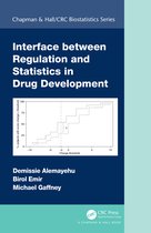 Chapman & Hall/CRC Biostatistics Series- Interface between Regulation and Statistics in Drug Development