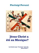 Jésus Christ a été au Mexique?