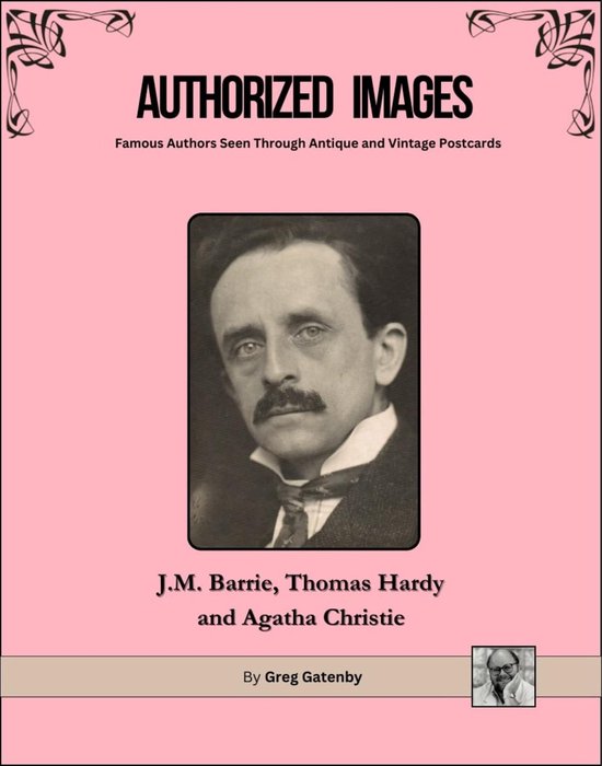 Authorized Images: Famous Authors Seen Through Antique and Vintage Postcards, Spotlight Edition 22 - Authorized Images, Famous Authors Seen Through Antique and Vintage Postcards