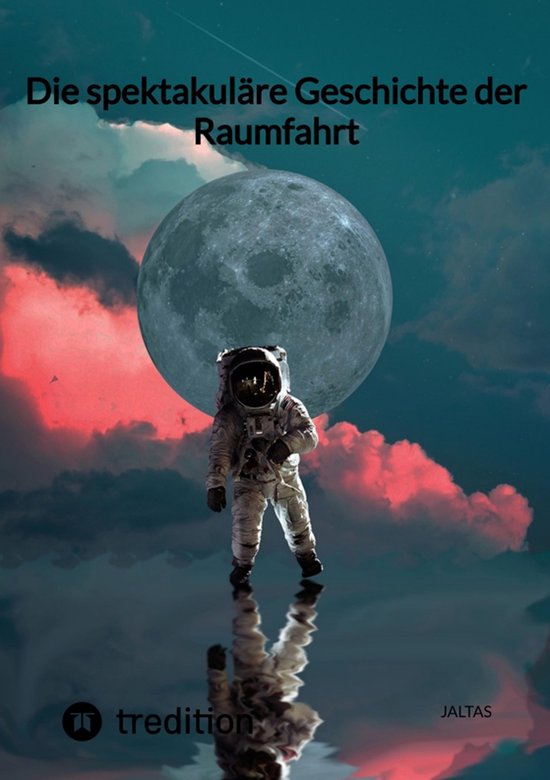 Die spektakuläre Geschichte der Raumfahrt - cover