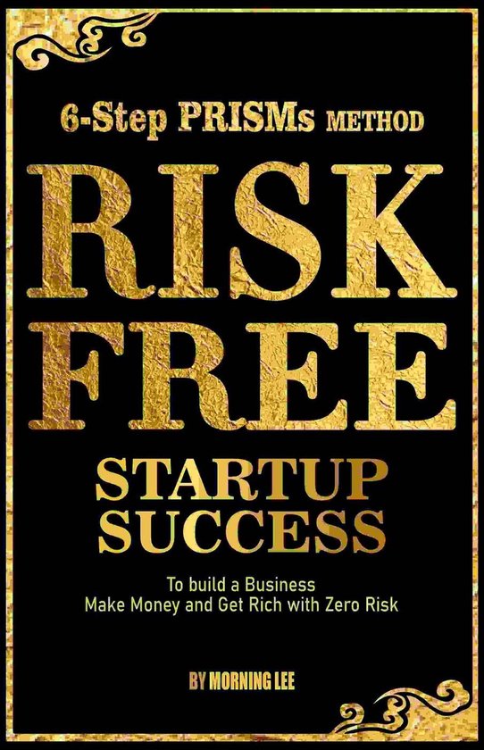 Risk Free Startup Success 6-Step PRISMs Method Build a Busin ... - cover
