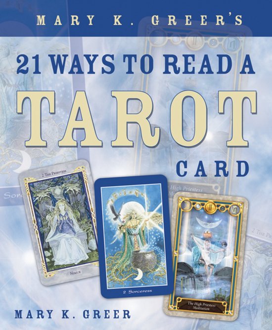 Boekomslag van '21 Ways to Read a Tarot Card' door Mary K. Greer, met drie tarotkaarten.