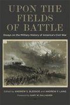 Conflicting Worlds: New Dimensions of the American Civil War - Upon the Fields of Battle