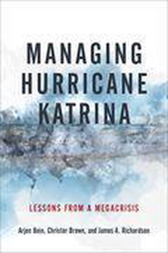 Boek 'Managing Hurricane Katrina: Lessons from a Megacrisis' met auteurs Arjen Bain, Christor Brown en James A. Richardson.