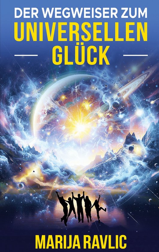 Der Wegweiser zum universellen Glück - cover