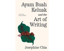 Ayam Buah Keluak and the Art of Writing: a memoir on living creatively