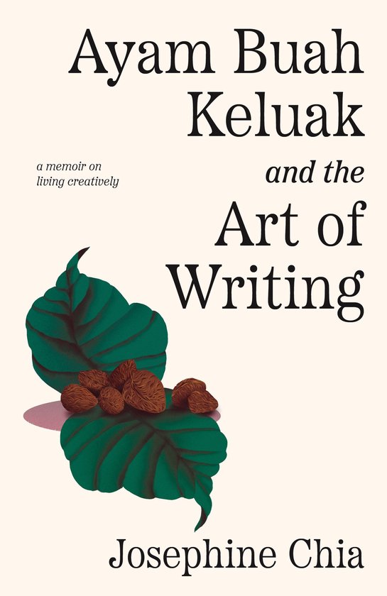 Ayam Buah Keluak and the Art of Writing: a memoir on living  ... - cover