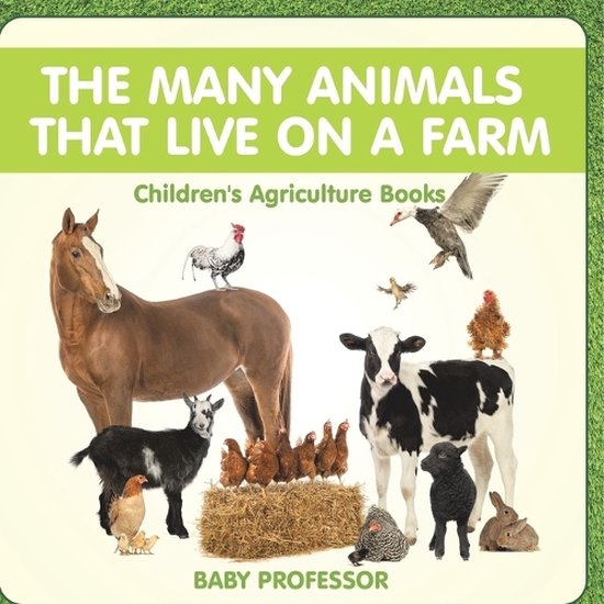 The Many Animals That Live on a Farm - Children's Agricultur ... - cover