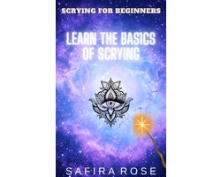 Scrying for Beginners: Learn the Basics of Scrying