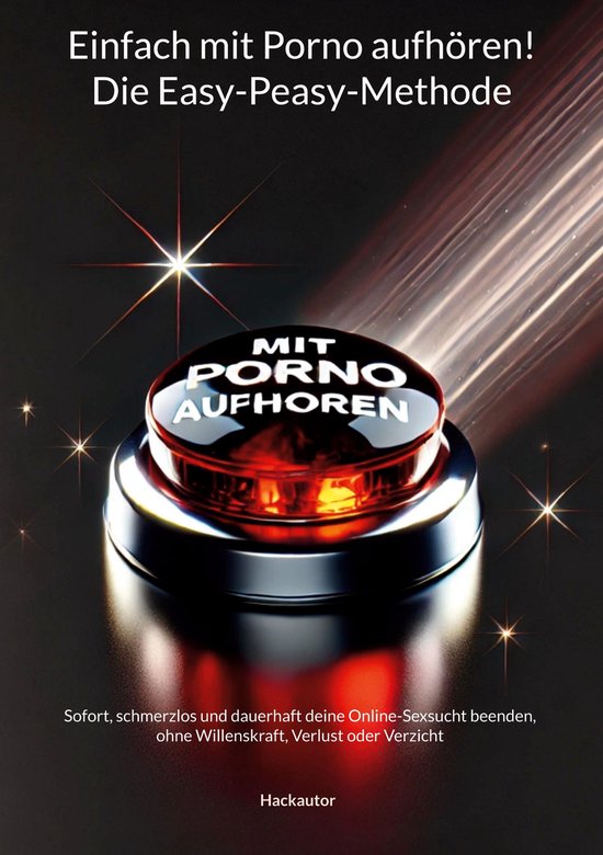 Einfach mit Porno aufhören! Die Easy-Peasy-Methode - cover