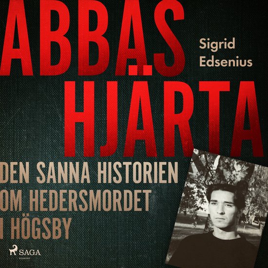 Abbas hjärta – den sanna historien om hedersmordet i Hög ... - cover