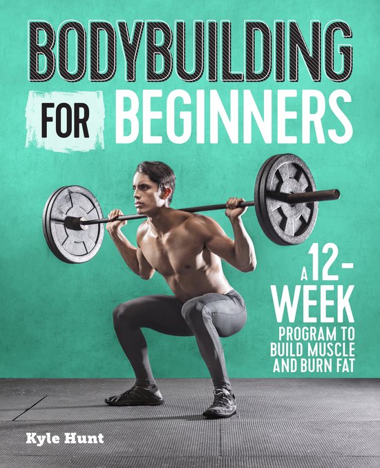 Bodybuilding for Beginners: A 12-Week Program to Build Muscl ... - cover