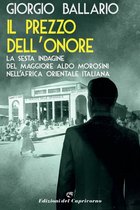 Le indagini del maggiore Aldo Morosini nell’Africa Coloniale Italiana - Il prezzo dell’onore