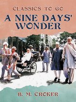 Classics To Go -  A Nine Days' Wonder