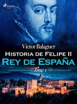 Historia de Felipe II Rey de España. Tomo II