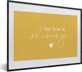 Fotolijst incl. Poster - Quotes - The sun is shining - Spreuken - 40x30 cm - Posterlijst