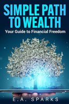Simple Path to Wealth: Your Guide to Financial Freedom