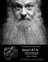 The Friedman Archives Guide to Sony's A7 IV