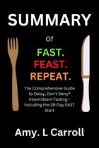 Summary of Fast. Feast Repeat
